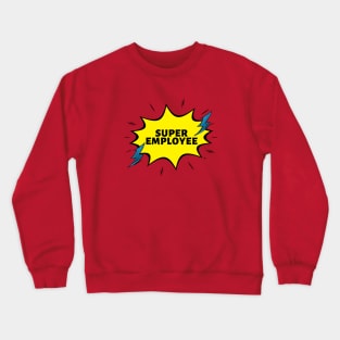Super Employee Crewneck Sweatshirt